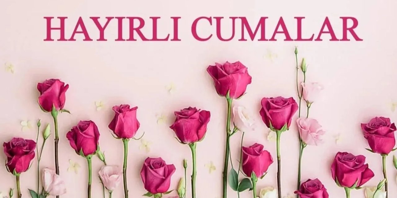 12 Temmuz 2024 En güzel En yeni Cuma Mesajları Hayırlı Cumalar