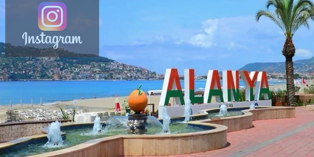 Alanya-Antalya Turizmini INSTAGRAM da Etkiledi