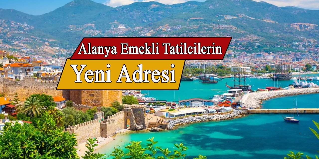 Alanya'ya emekliler akın akın geliyor