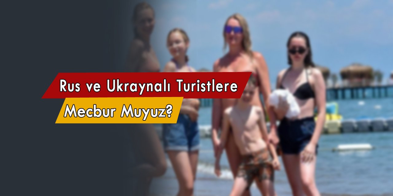 Alanya Rus ve Ukraynalı Turistlere Mahkum mu?